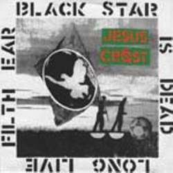 Jesus Crøst : Blackstar Is Dead, Long Live Filth Ear